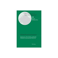 Peter Lang AG, Internationaler Verlag der Wissensc Global Food Governance (häftad, eng)