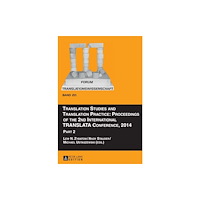 Peter lang ag Translation Studies and Translation Practice: Proceedings of the 2nd International TRANSLATA Conference, 2014 (inbunden,...