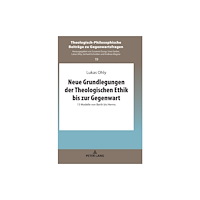 Peter lang ag Neue Grundlegungen Der Theologischen Ethik Bis Zur Gegenwart (inbunden, ger)