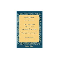 Forgotten Books Le Livre Des Morts Des Anciens Egyptiens (inbunden, fre)