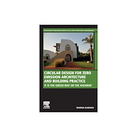 Elsevier Science Publishing Co Inc Circular Design for Zero Emission Architecture and Building Practice (häftad, eng)