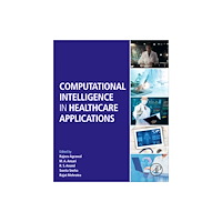 Elsevier Science & Technology Computational Intelligence in Healthcare Applications (häftad, eng)