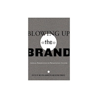 Peter Lang Publishing Inc Blowing Up the Brand (häftad, eng)