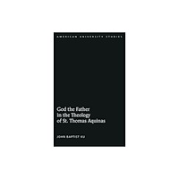 Peter Lang Publishing Inc God the Father in the Theology of St. Thomas Aquinas (inbunden, eng)