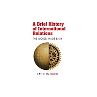 Peter Lang Publishing Inc A Brief History of International Relations (häftad, eng)