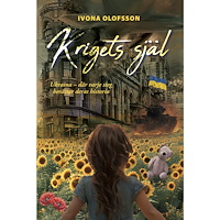 Ivona Olofsson Krigets själ : Ukraina – där varje steg berättar deras historia (bok, danskt band)