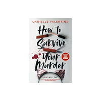 Danielle Valentine How to Survive Your Murder (häftad, eng)