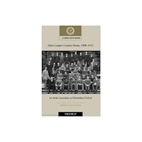 Cambridge University Press Allen Leeper's Letters Home, 1908-1912: An Irish-Australian at Edwardian Oxford: Volume 67 (inbunden, eng)