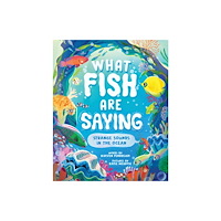 Sourcebooks, Inc What Fish Are Saying (inbunden, eng)