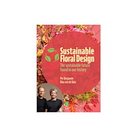 Stichting Kunstboek BVBA Sustainable Floral Design (inbunden, eng)