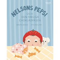 Birgitta Bergin Nelsons Pepsi och den farliga chokladpåsen (inbunden)