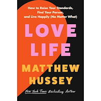 Matthew Hussey Love Life: How to Raise Your Standards, Find Your Person, and Live Happily (No Matter What) (inbunden, eng)