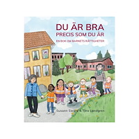 Susann Swärd Du är bra precis som du är - En bok om barnets rättigheter (inbunden)