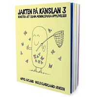 Arvid Axland Jakten på känslan 3 - Konsten att skapa meningsfulla upplevelser (inbunden)