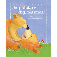 Jillian Harker Jag älskar dig, mamma! (inbunden)