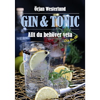 Örjan Westerlund Gin & tonic : Allt du behöver veta och lite till (inbunden)