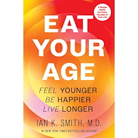Ian K. Smith Eat Your Age: Feel Younger, Be Happier, Live Longer (inbunden, eng)