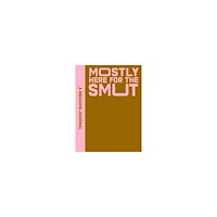 Sweet Hearts Press A Reading Journal: Mostly Here for the Smut (häftad, eng)