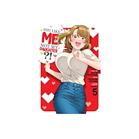 Seven Seas Entertainment, LLC You Like Me, Not My Daughter?! (Manga) Vol. 5 (häftad, eng)