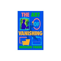 Morgan Pager The Art of Vanishing (häftad, eng)