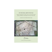 Cotswold Archaeology On the Edge, Above the Vale (häftad, eng)
