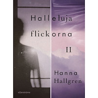 Hanna Hallgren Hallelujaflickorna II (inbunden)