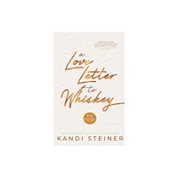 Kandi Steiner, LLC A Love Letter to Whiskey (häftad, eng)