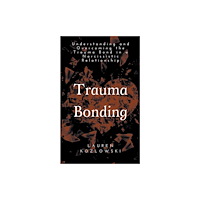 Escape the Narcissist Trauma Bonding (häftad, eng)