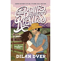 Dilan Dyer The Brave and the Reckless: A Bravetown Novel (häftad, eng)