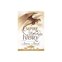 Naomi Novik Empire of Ivory (häftad, eng)