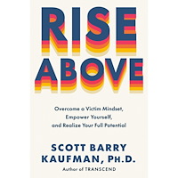 Scott Barry Kaufman Rise Above: Overcome a Victim Mindset, Empower Yourself, and Realize Your Full Potential (inbunden, eng)