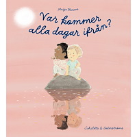 Maija Hurme Var kommer alla dagar ifrån? (bok, kartonnage)