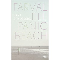 Sara Stridsberg Farväl till Panic Beach (pocket)