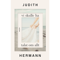 Judith Hermann Vi skulle ha talat om allt (inbunden)
