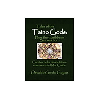 Xlibris Tales of the Taino Gods/Cuentos de los dioses tainos (häftad, mul)