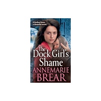 Boldwood Books Ltd The Dock Girl's Shame (inbunden, eng)