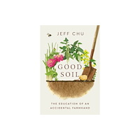 Random House USA Inc Good Soil (inbunden, eng)