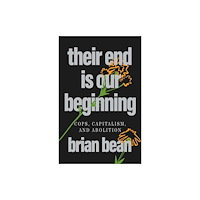 Haymarket Books Their End Is Our Beginning (häftad, eng)
