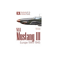 Wydawnictwo STRATUS, Artur Juszczak Colour & Scale 02. NAA Mustang III. Europe 1944-1945 (häftad, eng)