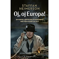 Staffan Heimerson Oj, oj, Europa! : en murvel upptäcker en kontinent (inbunden)