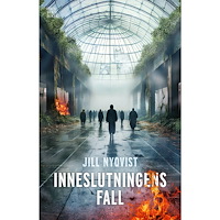 Jill Nyqvist Inneslutningens fall (inbunden)