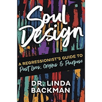 Linda Backman Soul Design: A Regressionist's Guide to Past Lives, Origin, and Purpose (häftad, eng)