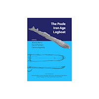 Archaeopress The Poole Iron Age Logboat (häftad, eng)
