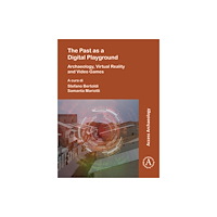 Archaeopress The Past as a Digital Playground: Archaeology, Virtual Reality and Video Games (häftad, eng)