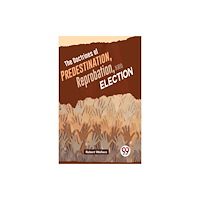 Double 9 Books The Doctrines Of Predestination, Reprobation, And Election (häftad, eng)