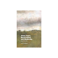 Edinburgh university press James Joyce, Rural Ireland and Modernity (inbunden, eng)
