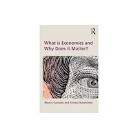 Taylor & francis ltd What is Economics and Why Does it Matter? (häftad, eng)