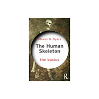 Taylor & francis ltd The Human Skeleton: The Basics (häftad, eng)
