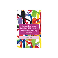 Taylor & francis ltd Exploring your Further Education Teacher Identity (häftad, eng)