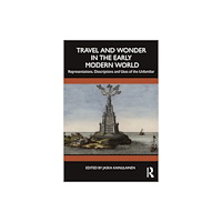 Taylor & francis ltd Travel and Wonder in the Early Modern World (häftad, eng)